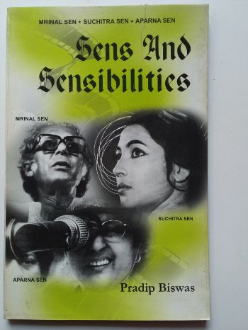 Sens And Sensibilities: Mrinal Sen, Suchitra Sen, Aparna Sen