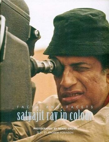 Faces and Facets Satyajit Ray in Colour