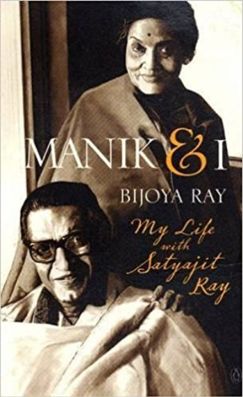 Manik and I: My Life with Satyajit Ray