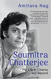 Soumitra Chatterjee His Life in Cinema and Beyond