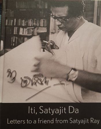 Iti Satyajit Da: Letters to a Friend from Satyajit Ray