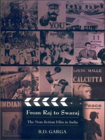 From Raj to Swaraj: The non-fiction film in India