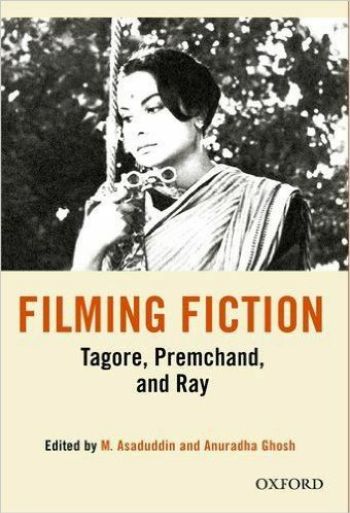 Filming Fiction Tagore, Premchand and Ray