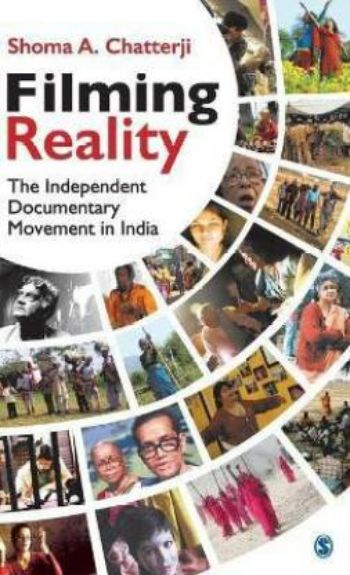 Filming Reality The Independent Documentary Movement in India