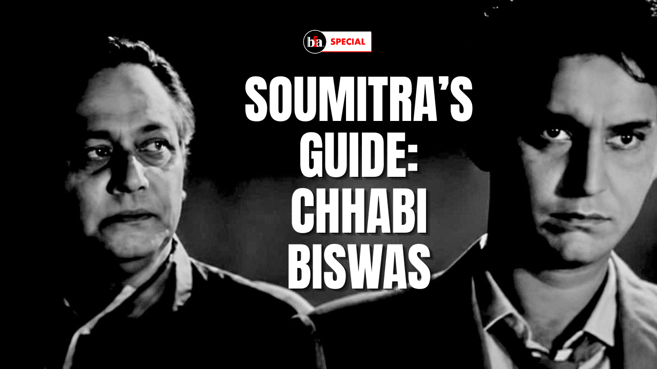 Soumitra's Guide: Chhabi Biswas